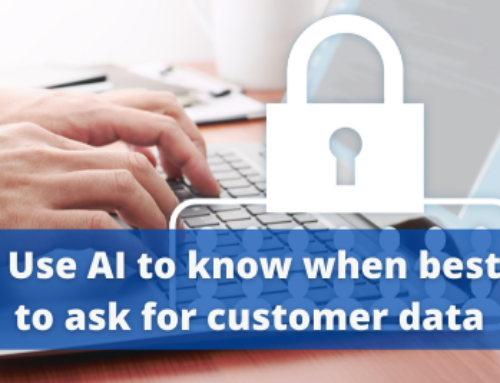 When best to ask customers for data? Use AI to help.